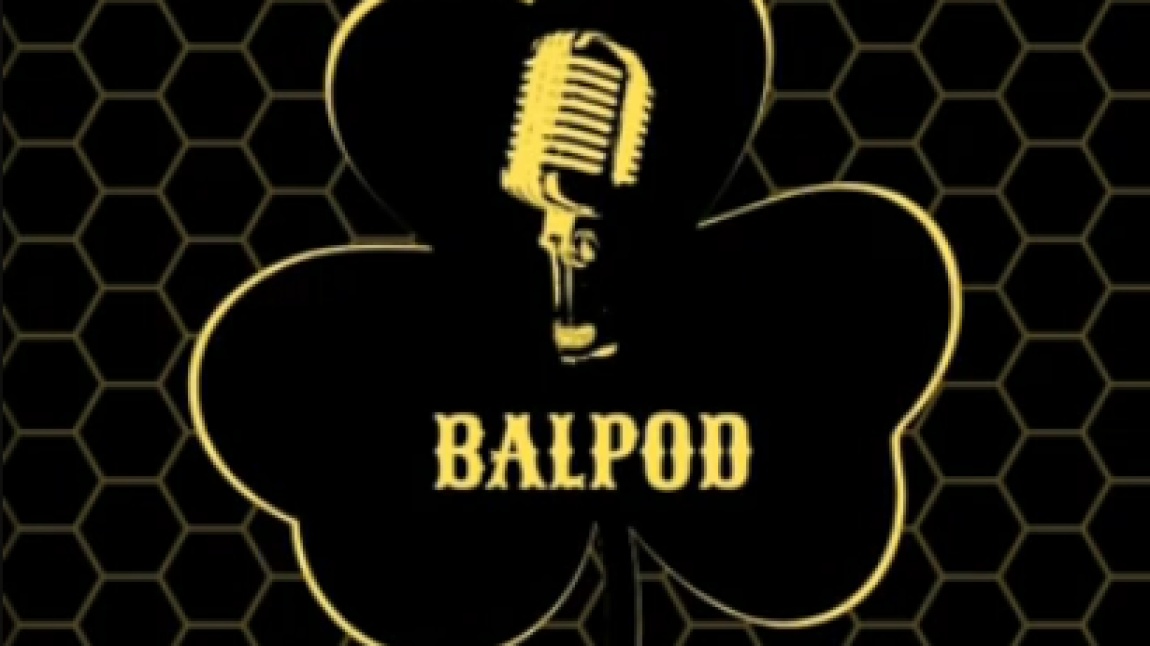 BALPOD - Podcast Serimizin Üçüncüsü Yayında